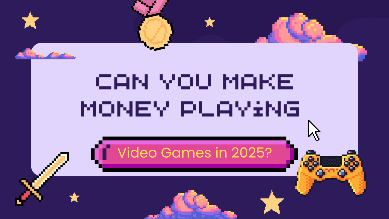 Can You Make Money Playing Video Games in 2025?
