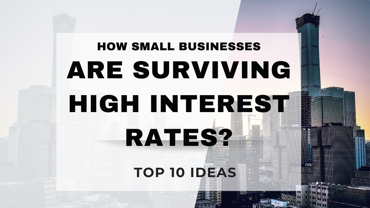 How Small Businesses Are Surviving High Interest Rates
