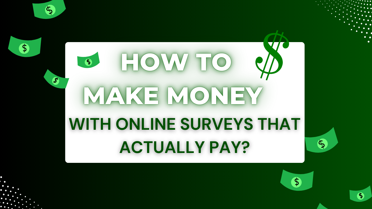 How to Make Money with Online Surveys That Actually Pay