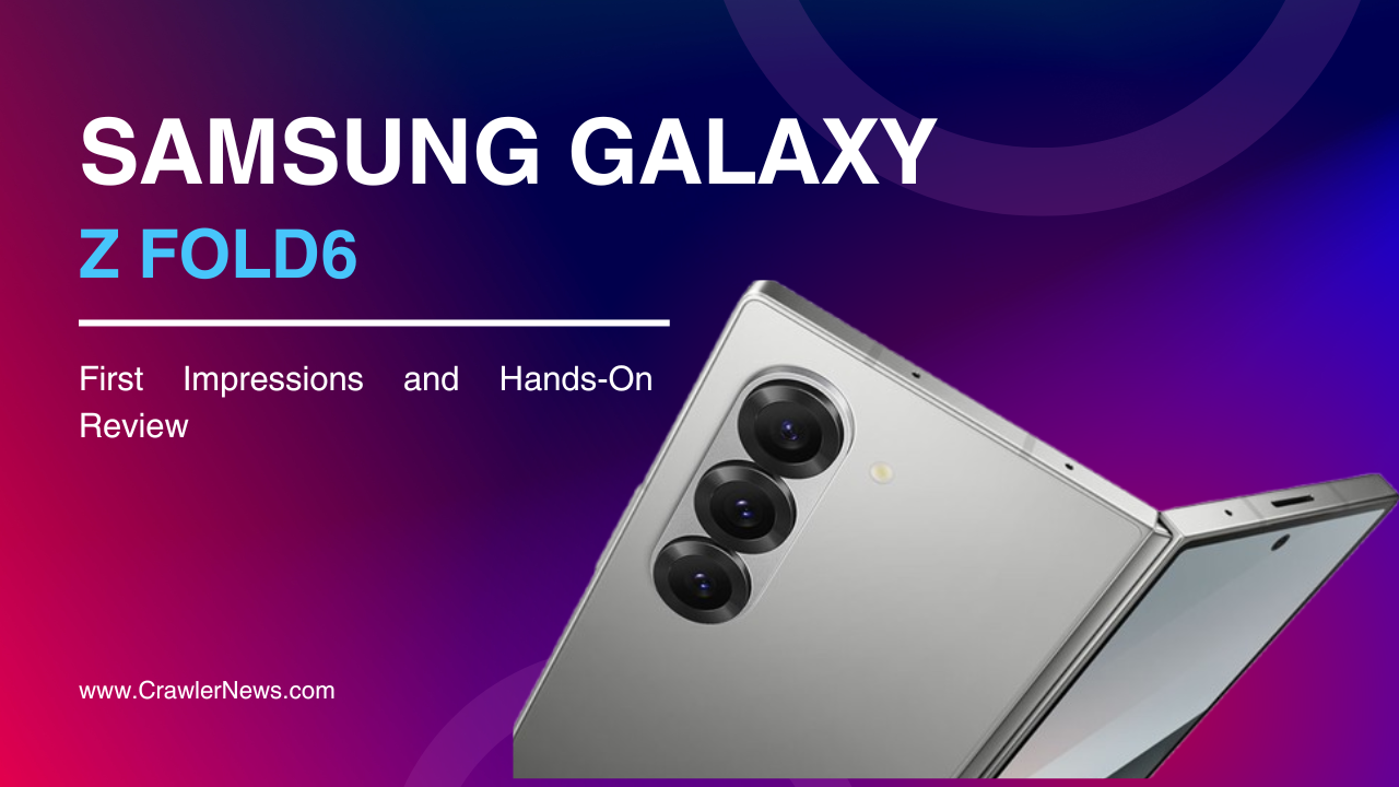 samsung galaxy z fold 6 hands on review 2025